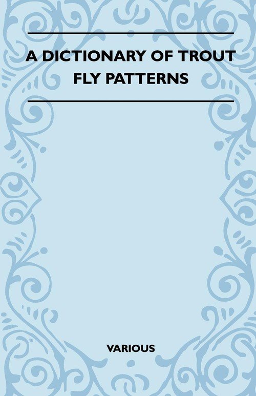 A Dictionary of Trout Fly Patterns Various Książka w Empik