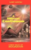 A Different Continuum: Early Tales of Imagination - Gentile Gary
