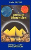 A Different Dimension: More Tales of Imagination - Gentile Gary