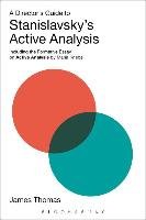A Director's Guide to Stanislavsky's Active Analysis - Thomas James M.