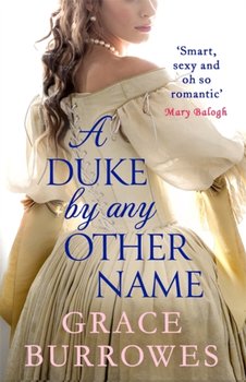 A Duke by Any Other Name: Smart, sexy, and oh-so-romantic Mary Balogh - Burrowes Grace