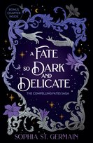 A Fate so Dark and Delicate Germain Sophia St.