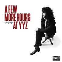 A Few More Hours at YYZ Billy Raffoul