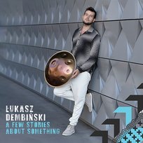 a few stories about something Łukasz Dembiński