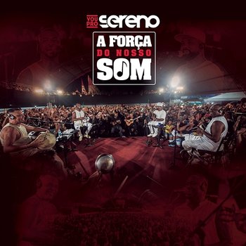 A Força do Nosso Som (Ao Vivo) - Vou pro Sereno