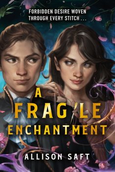 A Fragile Enchantment - Allison Saft