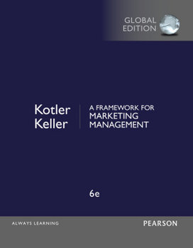 A Framework for Marketing Management, Global Edition - Kotler Philip, Keller Kevin Lane