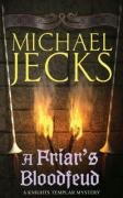 A Friar's Bloodfeud (Knights Templar Mysteries 20) - Jecks Michael