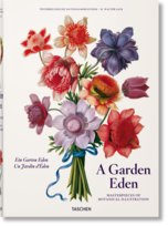 A Garden Eden. Masterpieces of Botanical Illustration Lack H. Walter