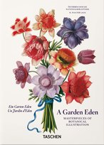 A Garden Eden. Masterpieces of Botanical Illustration Lack Walter H.