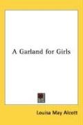 A Garland for Girls - Alcott Louisa May