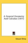 A General Geometry and Calculus (1871) - Olney Edward