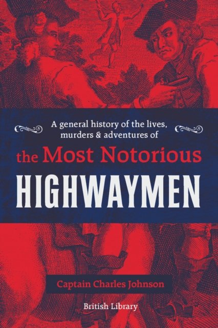 A General History Of The Lives, Murders And Adventures Of The Most ...