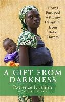 A Gift from Darkness - Ibrahim Patience, Hoffmann Andrea C.