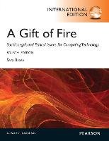 A Gift of Fire:Social, Legal, and Ethical Issues for Computing and the Internet: International Edition - Baase Sara