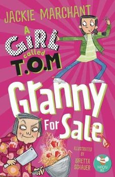 A Girl Called T.O.M,: Granny for Sale - Jackie Marchant
