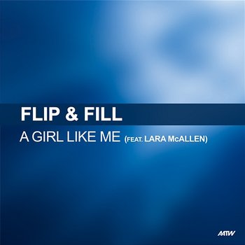 A Girl Like Me - Flip & Fill feat. Lara McAllen