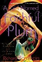 A Girl Named Faithful Plum: The True Story of a Dancer from China and How She Achieved Her Dream - Bernstein Richard