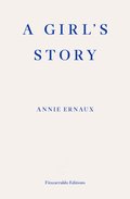A Girls Story - Ernaux Annie