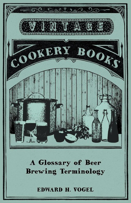 A Glossary of Beer Brewing Terminology Vogel Edward H. Książka w Empik