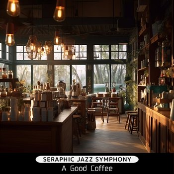 A Good Coffee - Seraphic Jazz Symphony