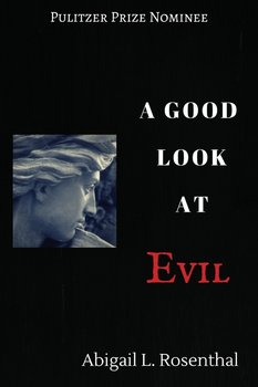A Good Look at Evil - Rosenthal Abigail L.