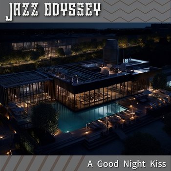 A Good Night Kiss - Jazz Odyssey