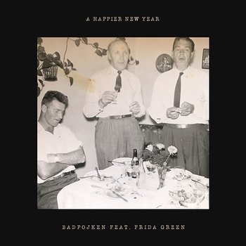 A Happier New Year - Badpojken feat. Frida Green