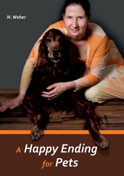 A Happy Ending for Pets - Weber Natascha
