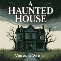 A Haunted House. A Short Classic Ghost Story - audiobook
