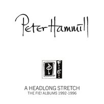 A Headlong Stretch: the Fie! Albums 1992-1996 Peter Hammill