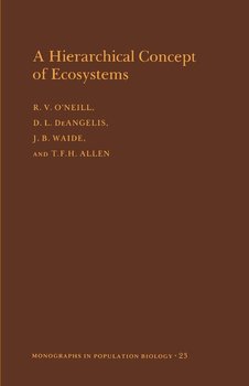 A Hierarchical Concept of Ecosystems. (MPB-23), Volume 23 - O'neill Robert V.