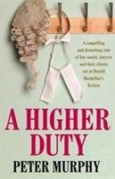 A Higher Duty - Murphy Peter