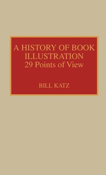 A History of Book Illustration - Katz Bill