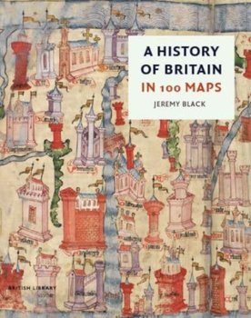 A History of Britain in 100 Maps - Black Jeremy