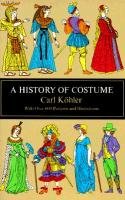 A History of Costume Kohler Karl, Kohler Carl, Sichart Emma