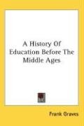 A History Of Education Before The Middle Ages - Graves Frank