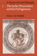 A History of Greek Philosophy: Volume 1, the Earlier Presocratics and the Pythagoreans - Guthrie William K., Guthrie W. K. C., Guthrie W. K. C.