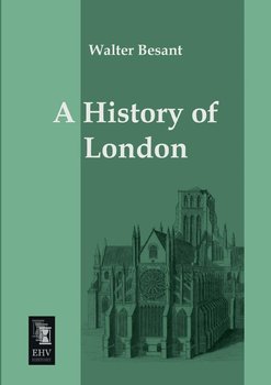 A History of London - Besant Walter