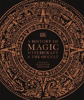 A History of Magic, Witchcraft and the Occult Opracowanie zbiorowe