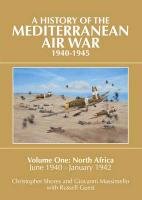 A History of the Mediterranean Air War, 1940-1945 - Shores Christopher