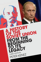 A History of the Soviet Union from the Beginning to its Legacy Kenez Peter