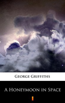 A Honeymoon in Space - Griffiths George
