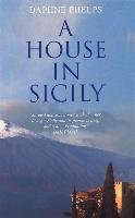 A House in Sicily Phelps Daphne