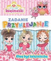 A Ja Lubię Księżniczki. Zadanie Przyklejanie Media Service Zawada Sp. z o.o.