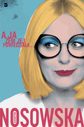 A ja żem jej powiedziała... - Nosowska Katarzyna