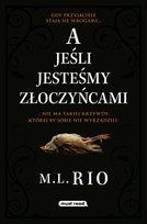 A jeśli jesteśmy złoczyńcami M.L. Rio