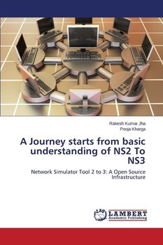 A Journey starts from basic understanding of NS2 To NS3 - Jha Rakesh Kumar