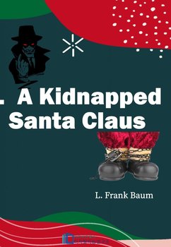 A Kidnapped Santa Claus - Baum Frank