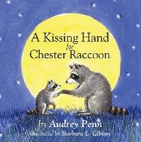A Kissing Hand for Chester Raccoon Penn Audrey